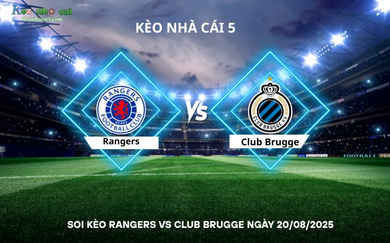 Soi kèo Rangers vs Club Brugge