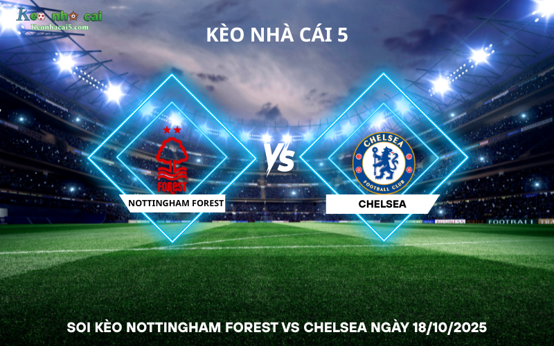 Soi kèo Nottingham Forest vs Chelsea