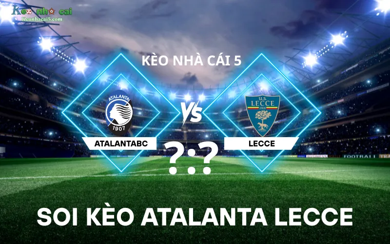 Soi kèo Atalanta Lecce