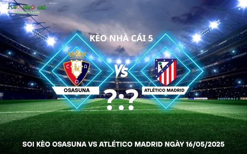 Soi kèo Osasuna vs Atlético Madrid