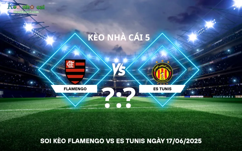 Soi kèo Flamengo vs ES Tunis