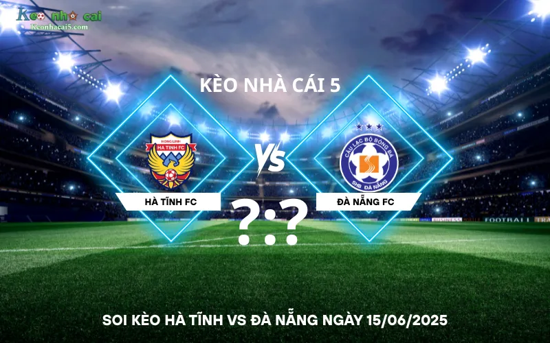 Soi kèo Hà Tĩnh vs Đà Nẵng