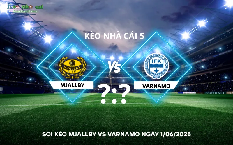 Soi kèo Mjallby vs Varnamo