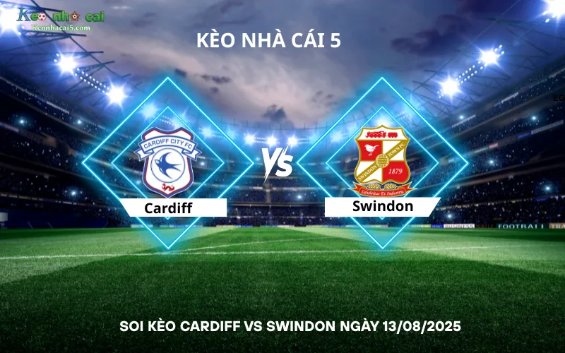 Soi kèo Cardiff vs Swindon