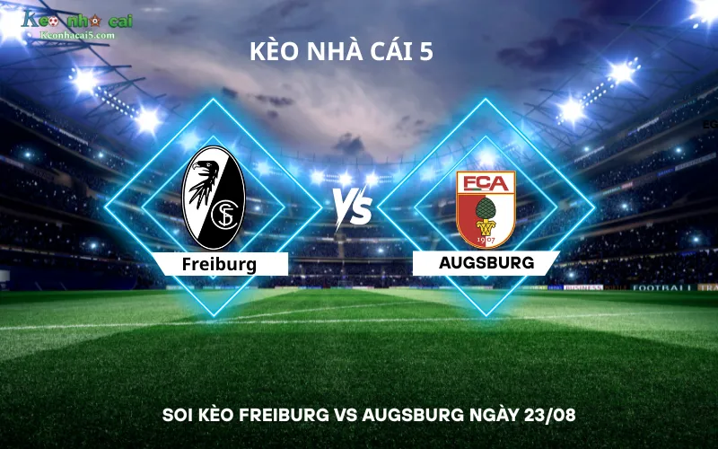 Soi kèo Freiburg vs Augsburg