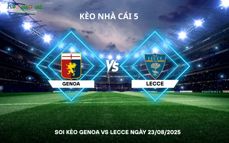 Soi kèo Genoa vs Lecce
