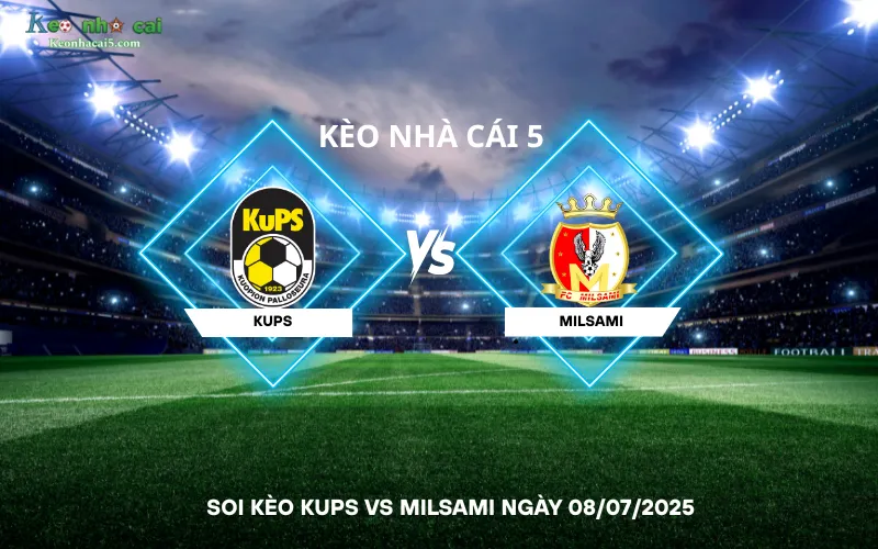Soi kèo KuPS vs Milsami