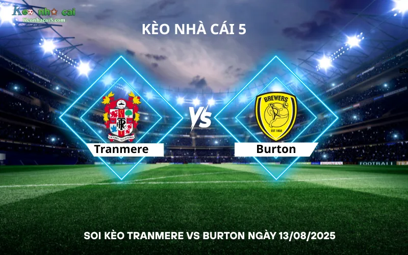 Soi kèo Tranmere vs Burton