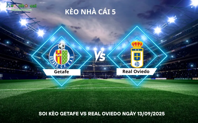 Soi kèo Getafe vs Real Oviedo