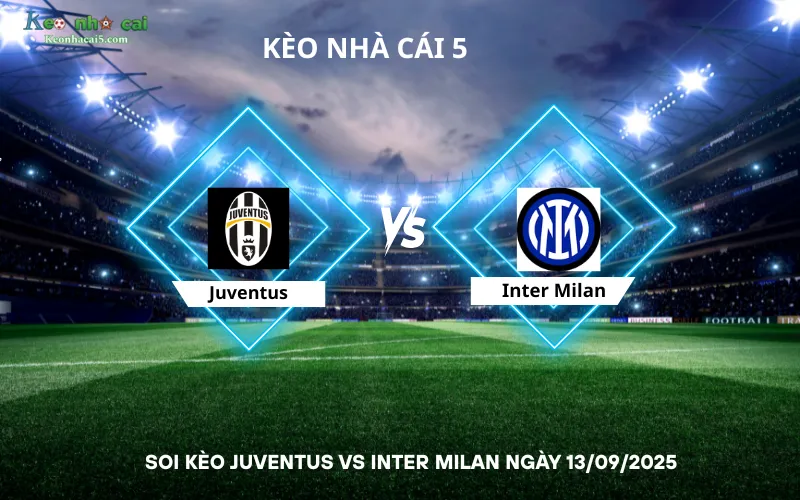 Soi kèo Juventus vs Inter Milan