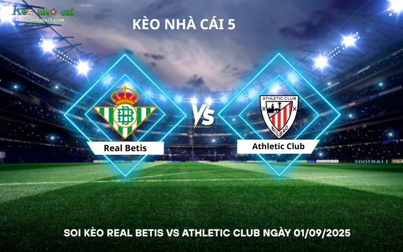 Soi kèo Real Betis vs Athletic Club