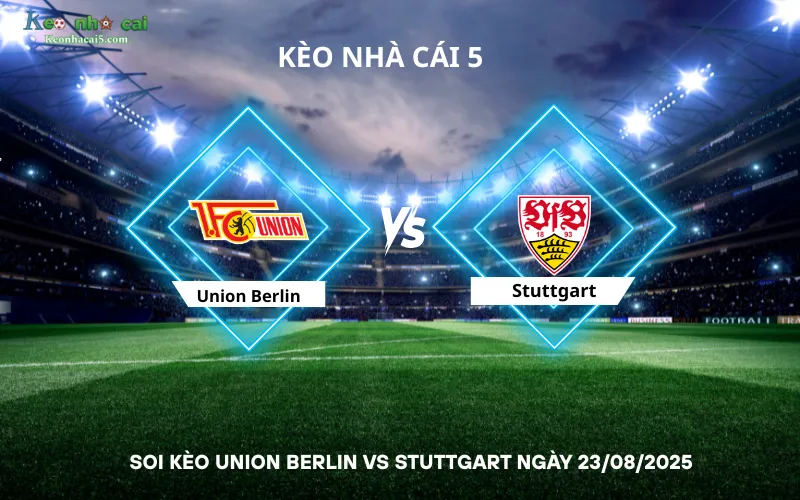Soi kèo Union Berlin vs Stuttgart