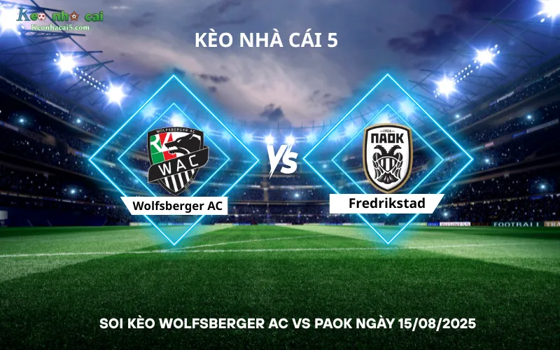 Soi kèo Wolfsberger AC vs PAOK