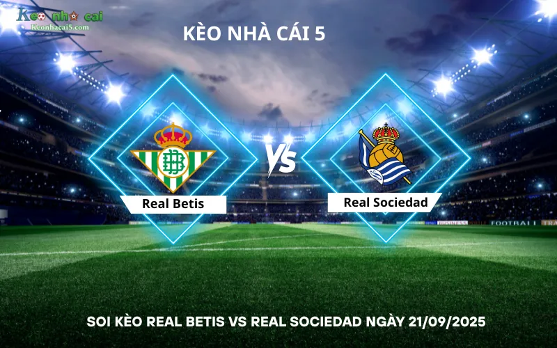 Soi kèo Real Betis vs Real Sociedad
