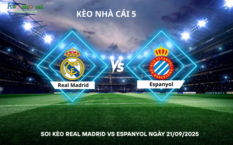 Soi kèo Real Madrid vs Espanyol