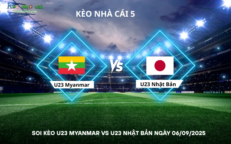 Soi kèo U23 Myanmar vs U23 Nhật Bản