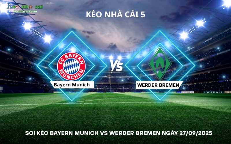 Soi kèo Bayern Munich vs Werder Bremen