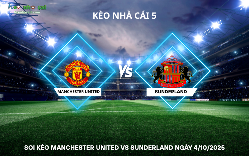 Soi kèo Manchester United vs Sunderland