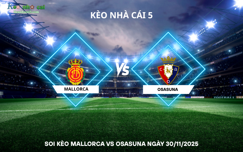 Soi kèo Mallorca vs Osasuna