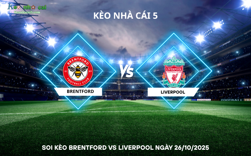 Soi kèo Brentford vs Liverpool