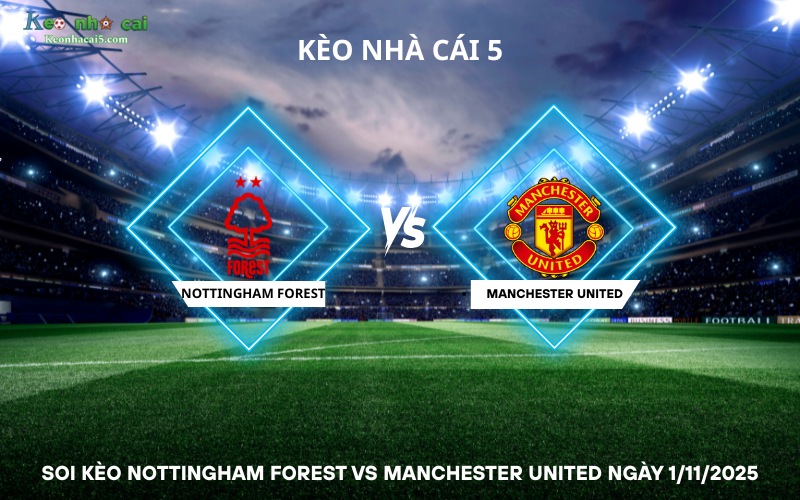 Soi kèo Nottingham Forest vs Manchester United