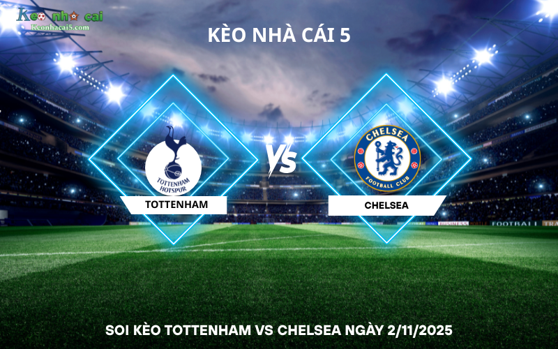 Soi kèo Tottenham vs Chelsea